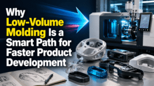 Why Low-Volume Molding Is a Smart Path for Faster Product Development